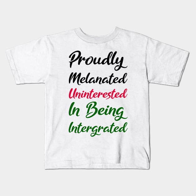 Proudly Melanated Kids T-Shirt by Afroditees